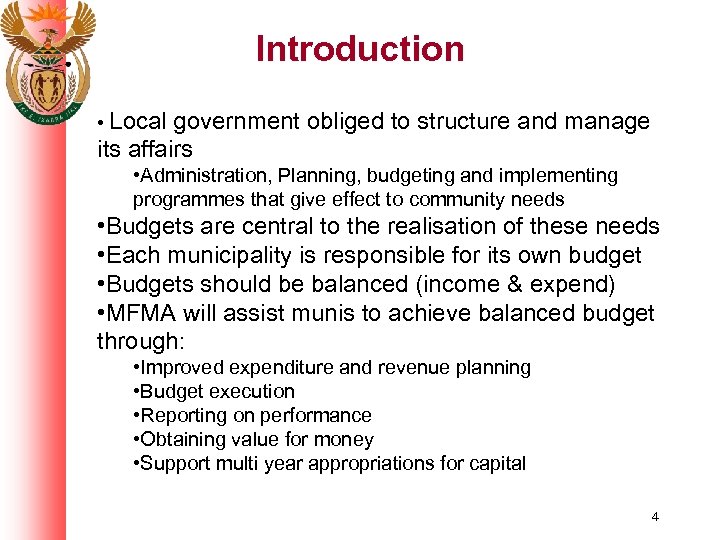Introduction • Local government obliged to structure and manage its affairs • Administration, Planning,