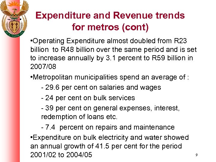 Expenditure and Revenue trends for metros (cont) • Operating Expenditure almost doubled from R