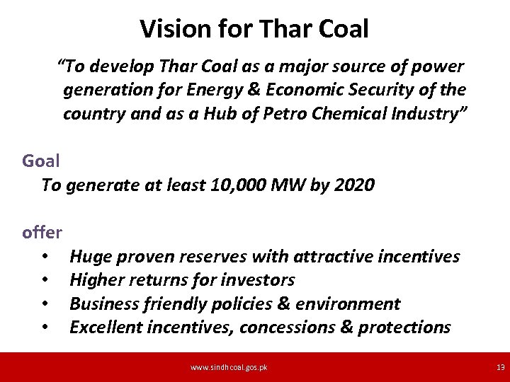 Vision for Thar Coal “To develop Thar Coal as a major source of power