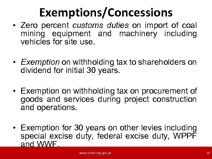 Exemptions/Concessions • Zero percent customs duties on import of coal mining equipment and machinery
