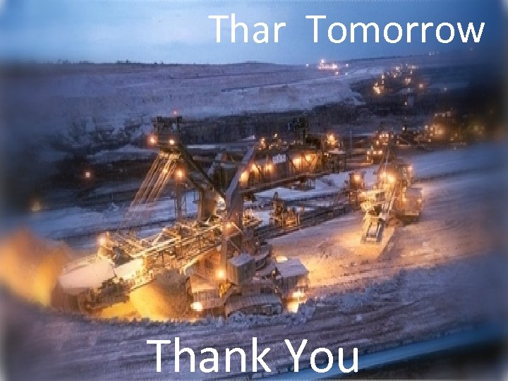 Thar Tomorrow Thank You www. sindhcoal. gos. pk 27 