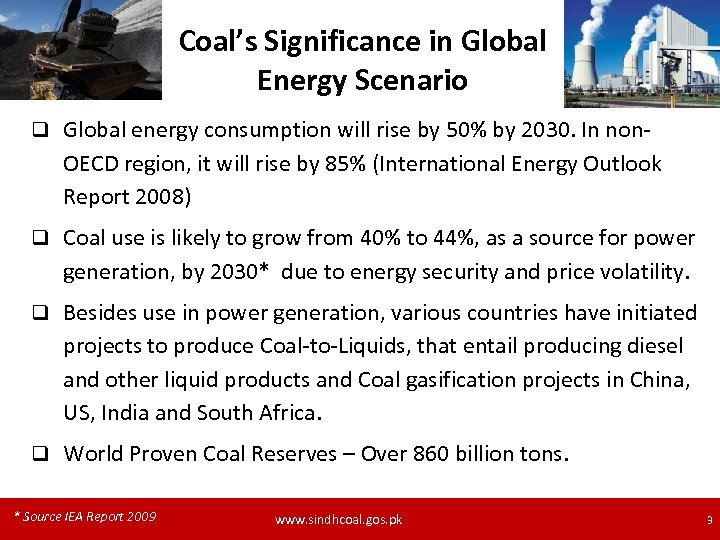 Coal’s Significance in Global Energy Scenario q Global energy consumption will rise by 50%