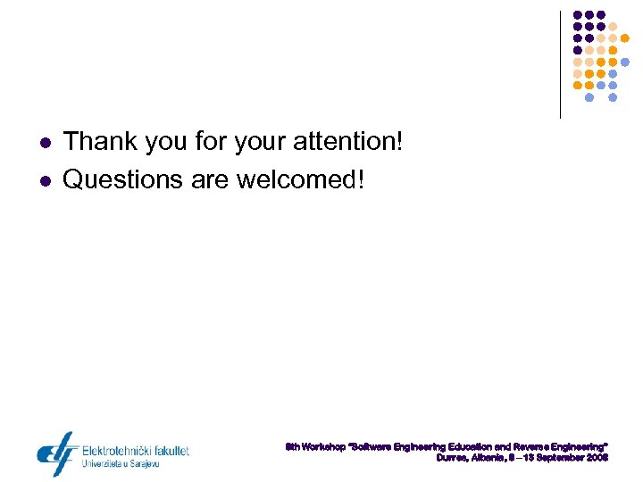 l l Thank you for your attention! Questions are welcomed! 8 th Workshop “Software