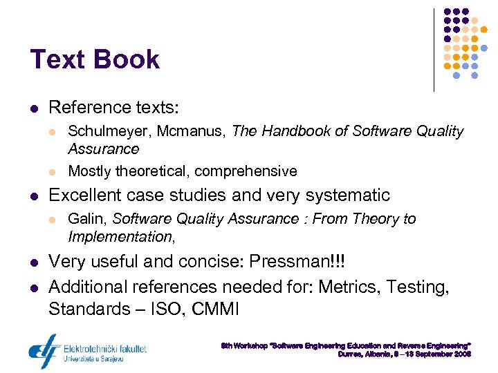 Text Book l Reference texts: l l l Excellent case studies and very systematic