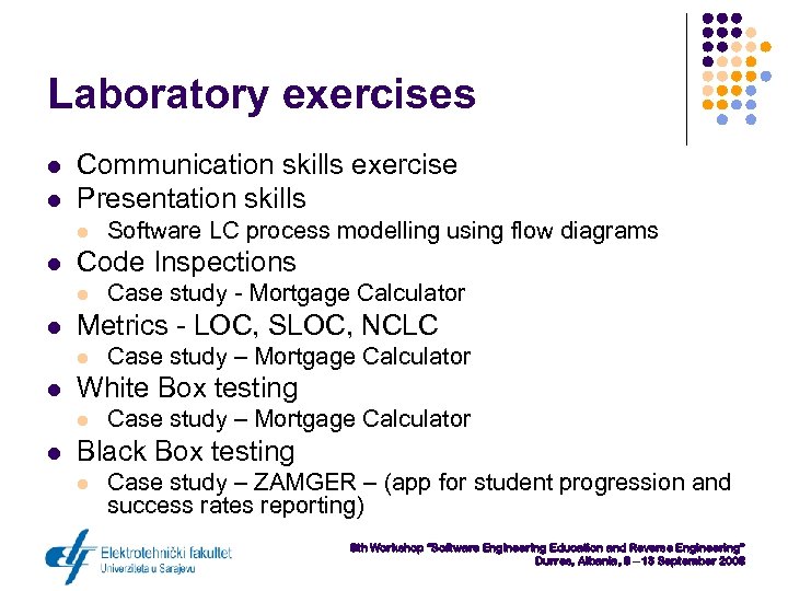 Laboratory exercises l l Communication skills exercise Presentation skills l l Code Inspections l