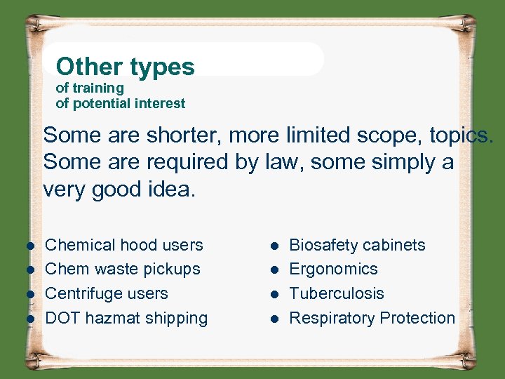 Other types of training of potential interest Some are shorter, more limited scope, topics.