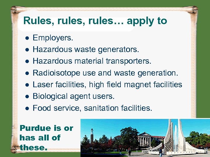 Rules, rules… apply to l l l l Employers. Hazardous waste generators. Hazardous material