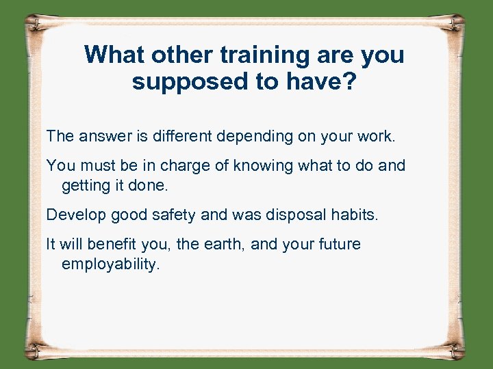 What other training are you supposed to have? The answer is different depending on