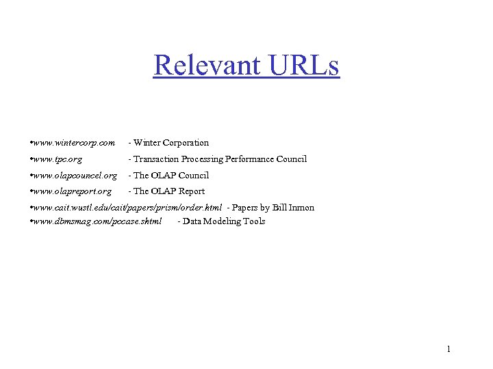 Relevant URLs • www. wintercorp. com - Winter Corporation • www. tpc. org -
