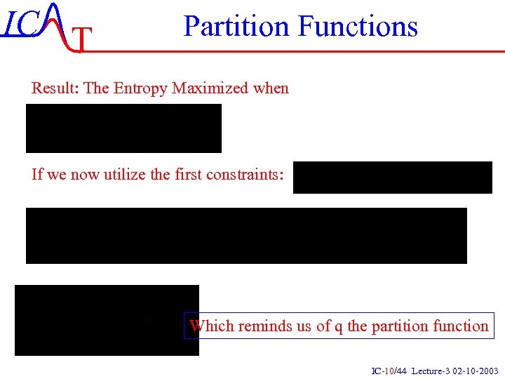 IC T Partition Functions Result: The Entropy Maximized when If we now utilize the