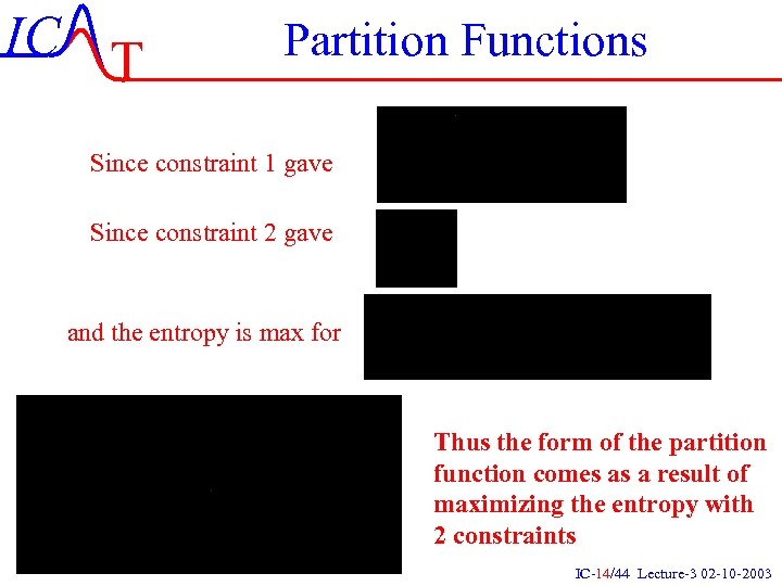 IC T Partition Functions Since constraint 1 gave Since constraint 2 gave and the