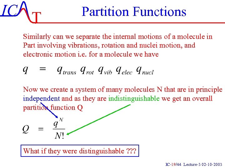 IC T Partition Functions Similarly can we separate the internal motions of a molecule