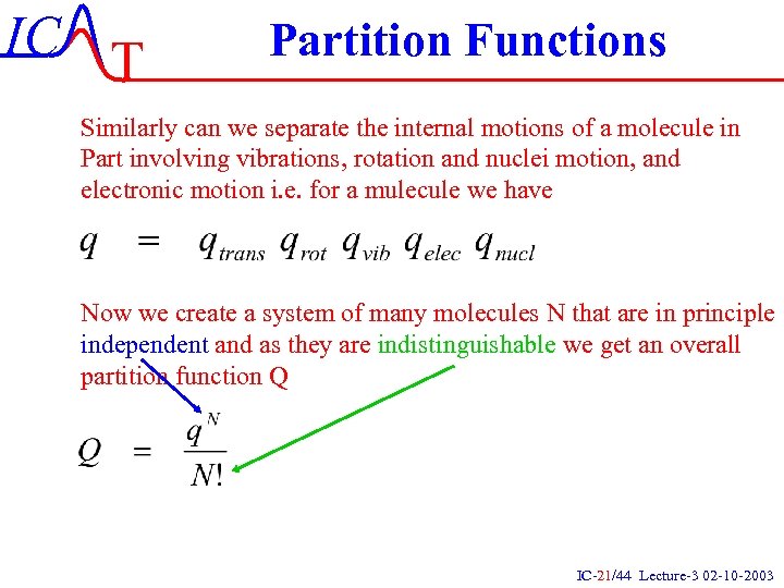 IC T Partition Functions Similarly can we separate the internal motions of a molecule