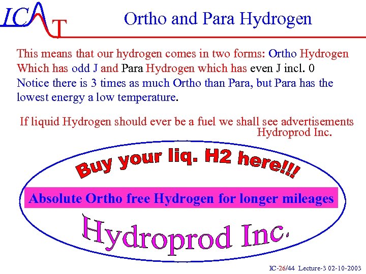 IC T Ortho and Para Hydrogen This means that our hydrogen comes in two