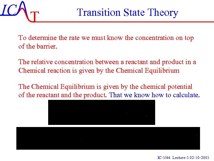 IC T Transition State Theory To determine the rate we must know the concentration