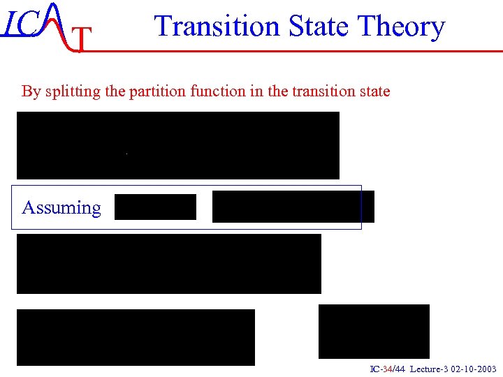 IC T Transition State Theory By splitting the partition function in the transition state