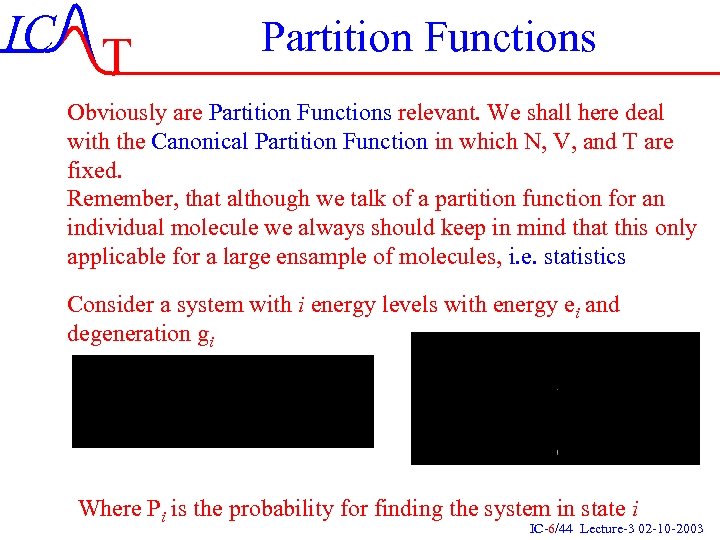 IC T Partition Functions Obviously are Partition Functions relevant. We shall here deal with