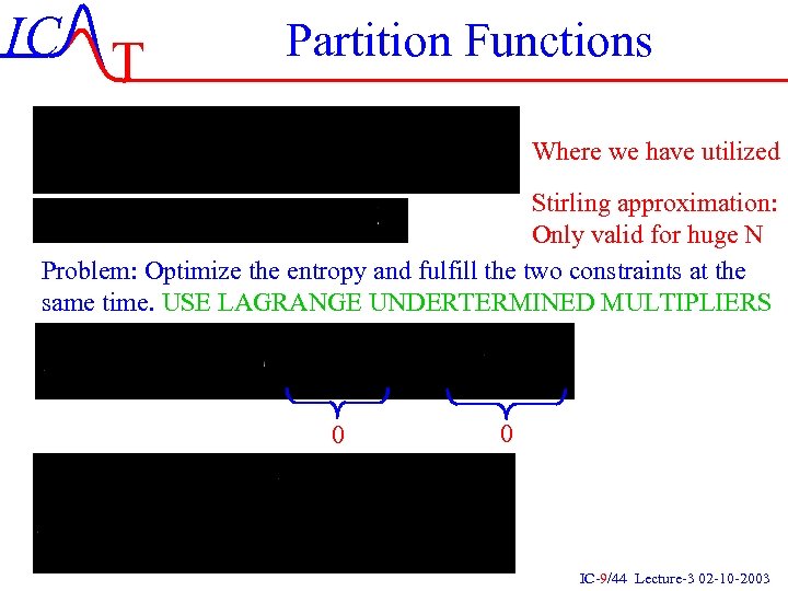 IC T Partition Functions Where we have utilized Stirling approximation: Only valid for huge