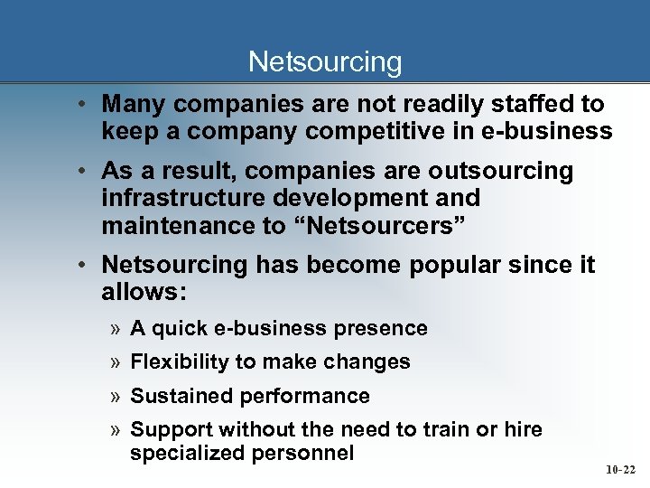 Netsourcing • Many companies are not readily staffed to keep a company competitive in