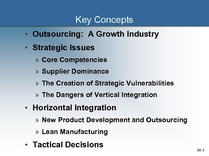Key Concepts • Outsourcing: A Growth Industry • Strategic Issues » Core Competencies »