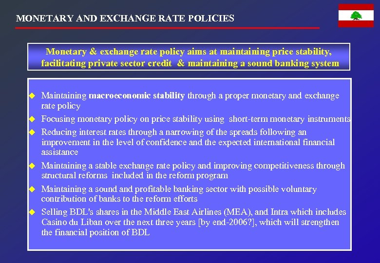 MONETARY AND EXCHANGE RATE POLICIES Monetary & exchange rate policy aims at maintaining price