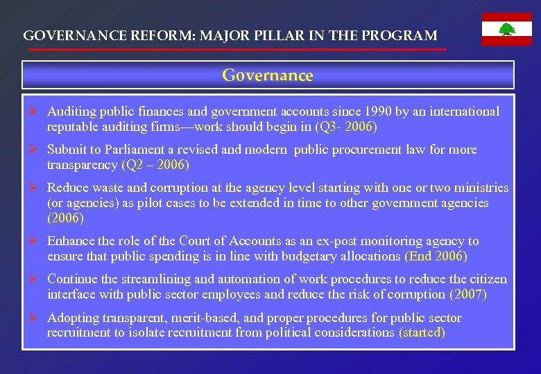 GOVERNANCE REFORM: MAJOR PILLAR IN THE PROGRAM Governance Ø Auditing public finances and government