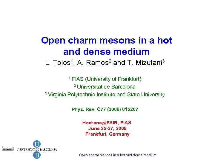 Open charm mesons in a hot and dense medium L. Tolos 1, A. Ramos