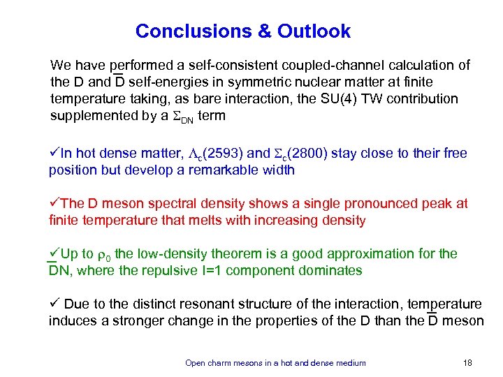 Conclusions & Outlook We have performed a self-consistent coupled-channel calculation of _ the D