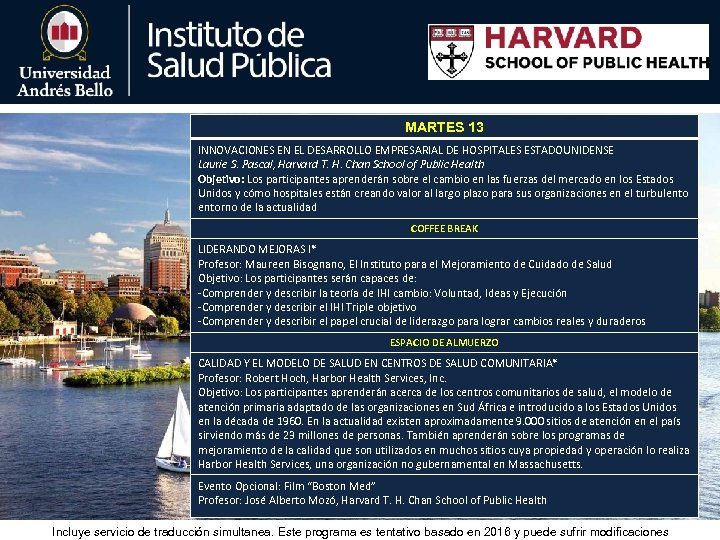 MARTES 13 INNOVACIONES EN EL DESARROLLO EMPRESARIAL DE HOSPITALES ESTADOUNIDENSE Laurie S. Pascal, Harvard