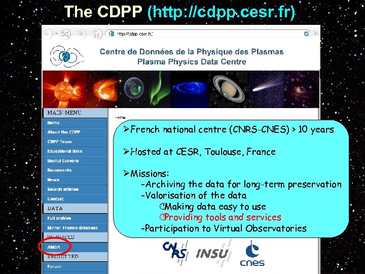 The CDPP (http: //cdpp. cesr. fr) ØFrench national centre (CNRS-CNES) > 10 years ØHosted