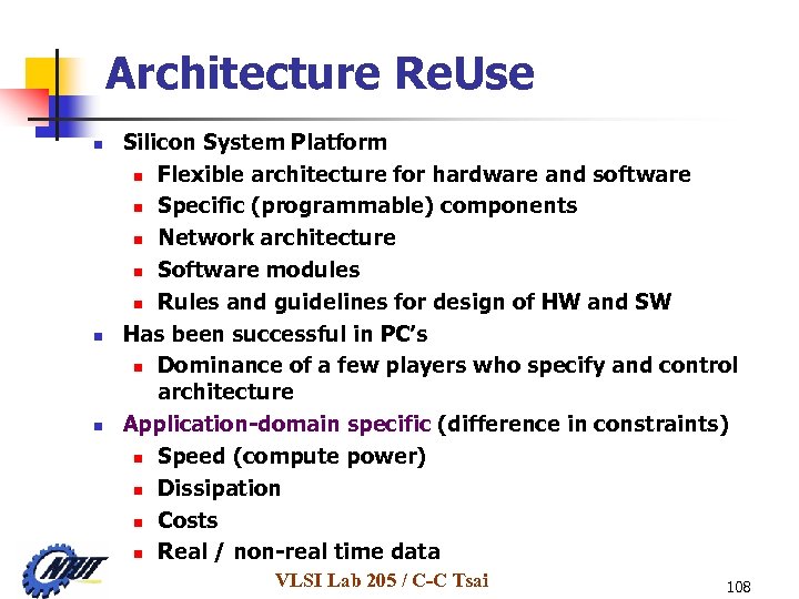 Architecture Re. Use n n n Silicon System Platform n Flexible architecture for hardware