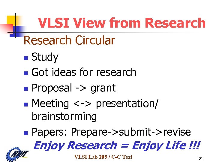 VLSI View from Research Circular Study n Got ideas for research n Proposal ->