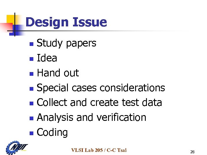 Design Issue Study papers n Idea n Hand out n Special cases considerations n