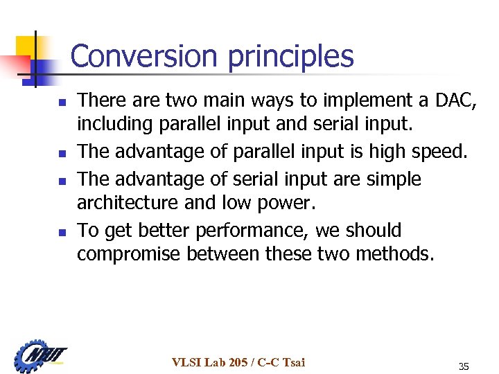 Conversion principles n n There are two main ways to implement a DAC, including