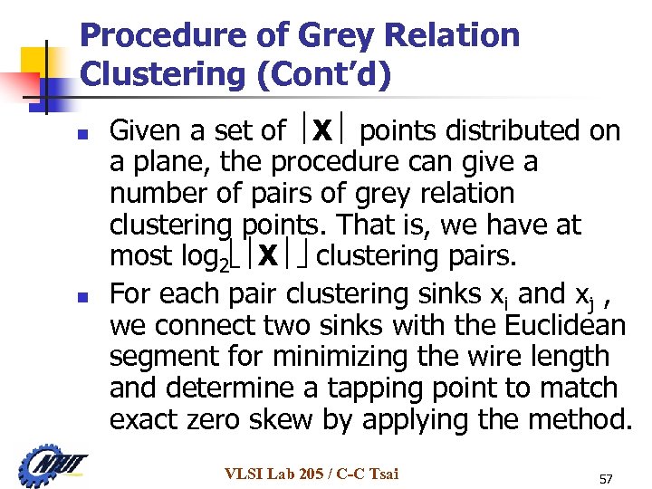 Procedure of Grey Relation Clustering (Cont’d) n n Given a set of X points