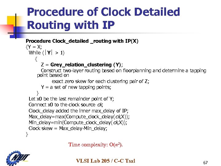 Procedure of Clock Detailed Routing with IP Procedure Clock_detailed _routing with IP(X) {Y =