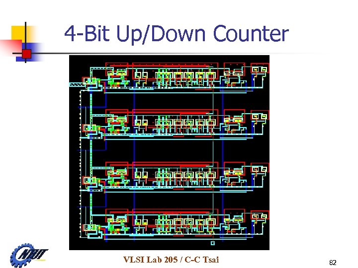 4 -Bit Up/Down Counter VLSI Lab 205 / C-C Tsai 82 