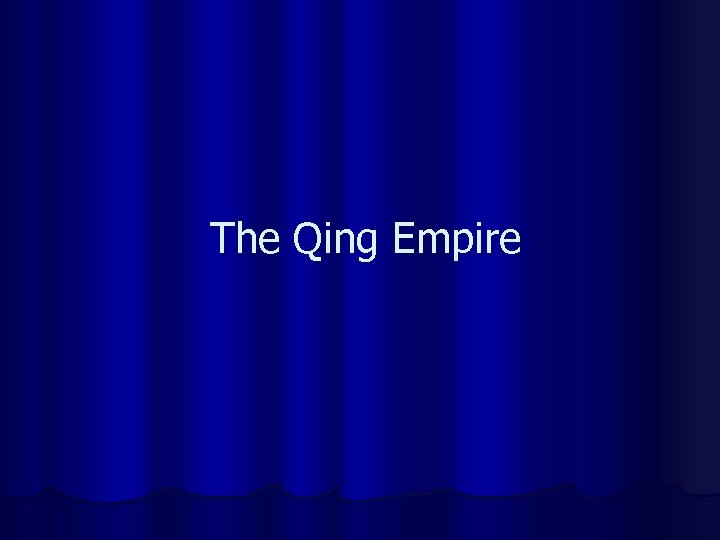 The Qing Empire 