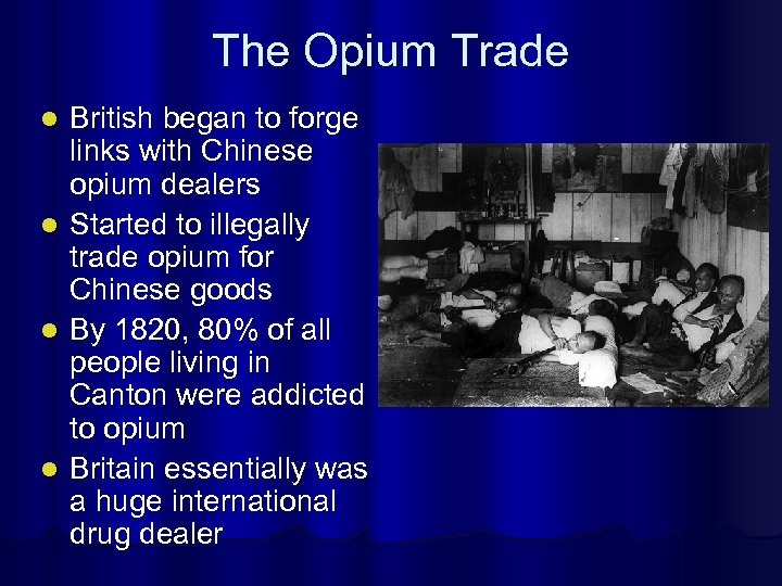 The Opium Trade l l British began to forge links with Chinese opium dealers