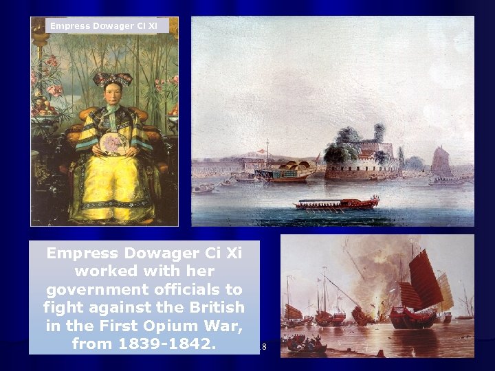 Empress Dowager Ci Xi worked with her government officials to fight against the British