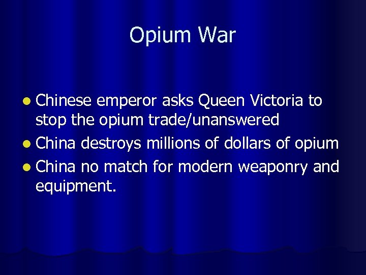 Opium War l Chinese emperor asks Queen Victoria to stop the opium trade/unanswered l