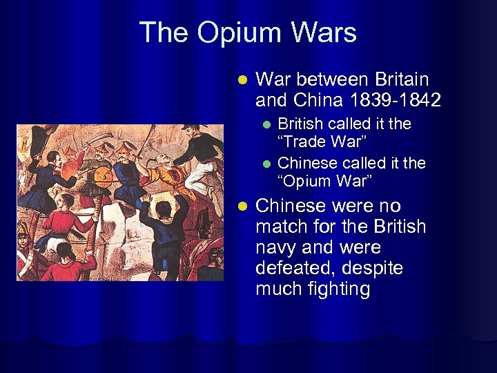 The Opium Wars l War between Britain and China 1839 -1842 British called it