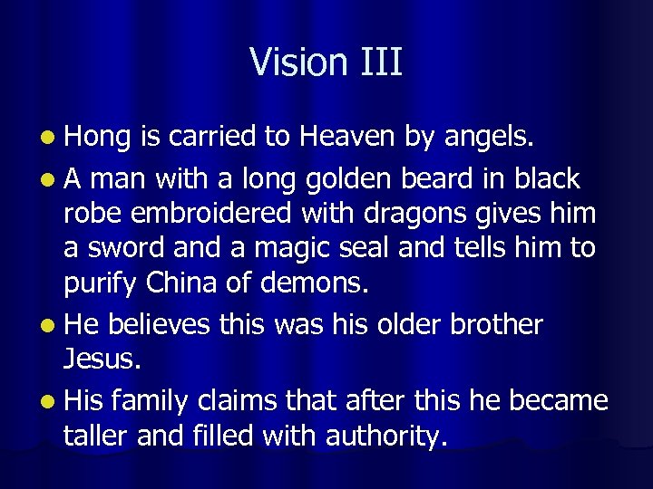 Vision III l Hong is carried to Heaven by angels. l A man with