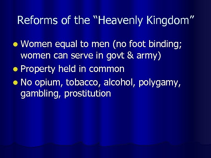 Reforms of the “Heavenly Kingdom” l Women equal to men (no foot binding; women
