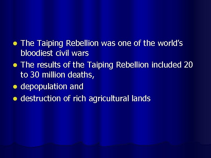 l l The Taiping Rebellion was one of the world’s bloodiest civil wars The