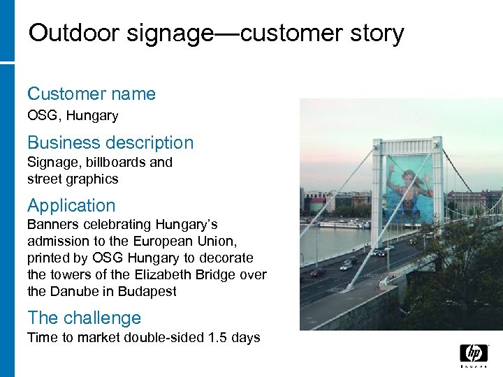 Outdoor signage—customer story Customer name OSG, Hungary Business description Signage, billboards and street graphics