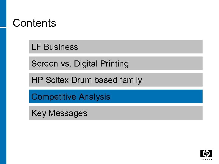 Contents LF Business Screen vs. Digital Printing HP Scitex Drum based family Competitive Analysis