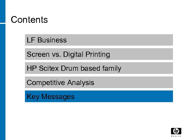 Contents LF Business Screen vs. Digital Printing HP Scitex Drum based family Competitive Analysis