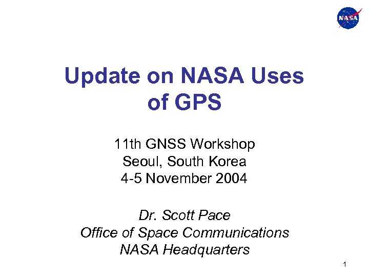 Update on NASA Uses of GPS 11 th GNSS Workshop Seoul, South Korea 4