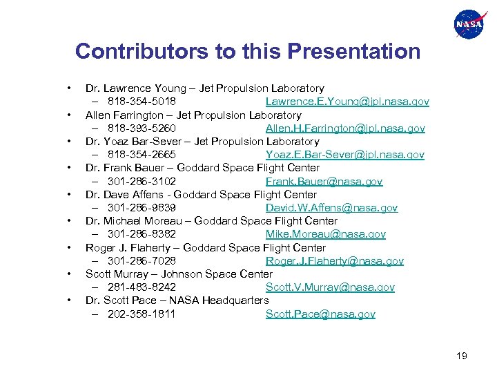 Contributors to this Presentation • • • Dr. Lawrence Young – Jet Propulsion Laboratory